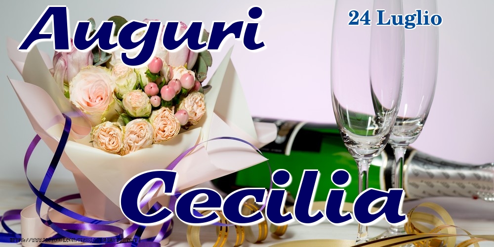 Cartoline di onomastico - Champagne & Fiori | 24 Luglio - Auguri Cecilia!