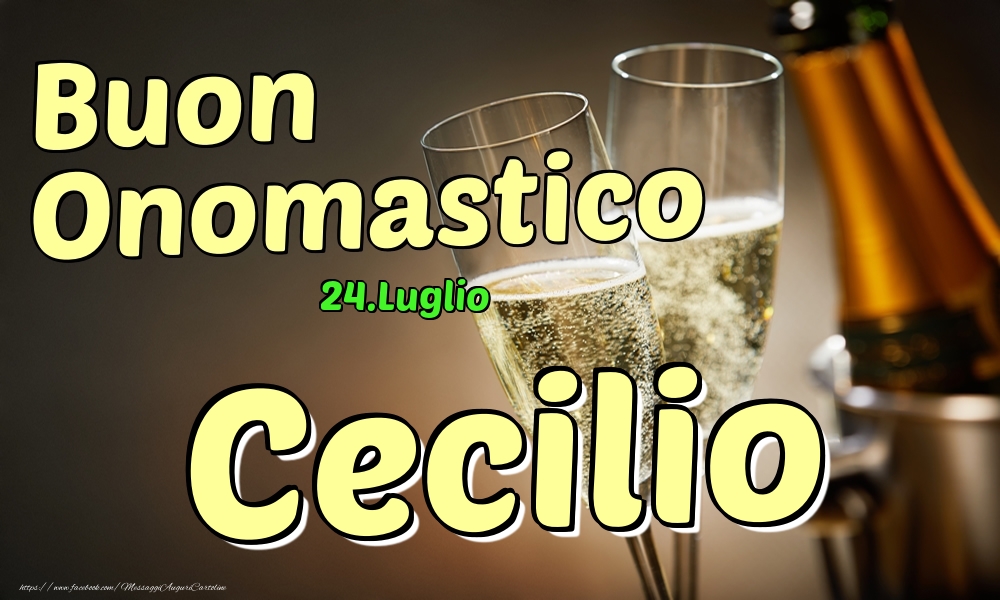  Cartoline di onomastico - Champagne | 24.Luglio - Buon Onomastico Cecilio!
