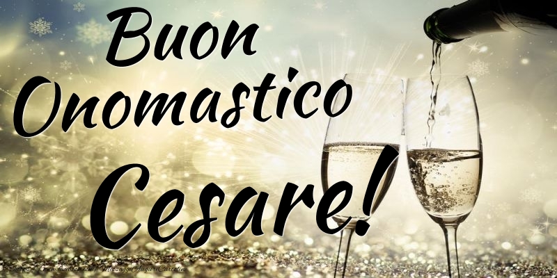Cartoline di onomastico - Champagne | Buon Onomastico Cesare