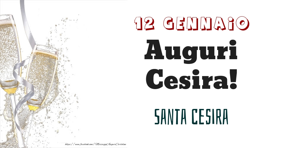 Cartoline di onomastico - Champagne | Santa Cesira Auguri Cesira! 12 Gennaio