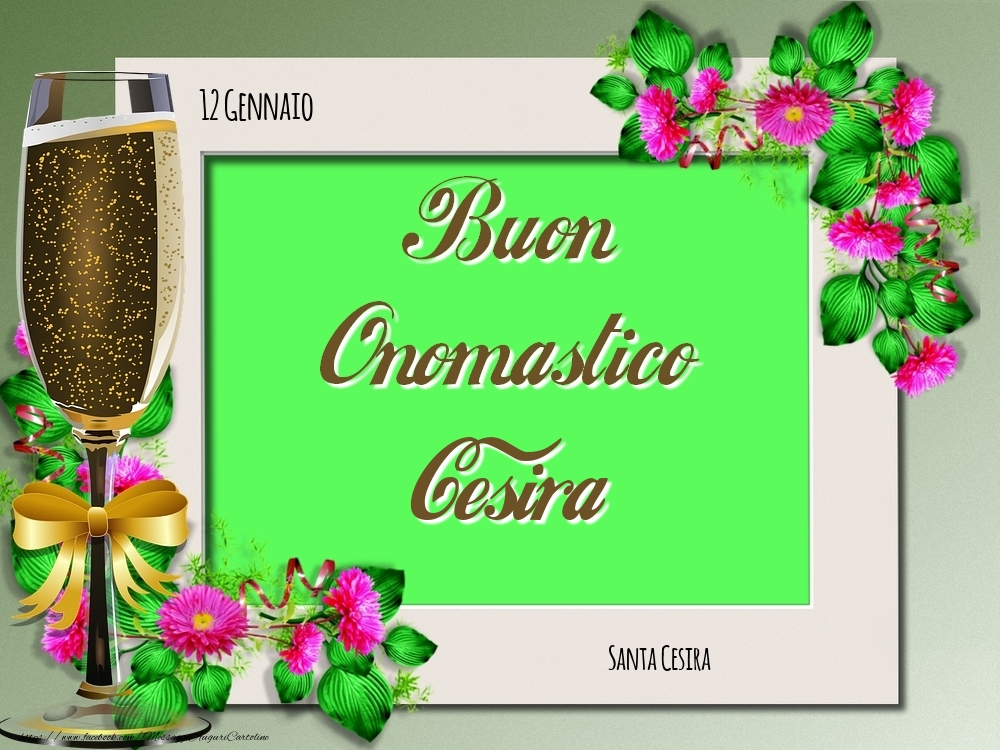 Cartoline di onomastico - Santa Cesira Buon Onomastico, Cesira! 12 Gennaio