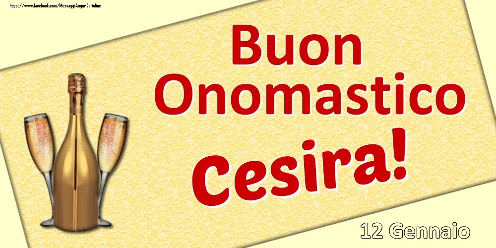 Cartoline di onomastico - Buon Onomastico Cesira! - 12 Gennaio