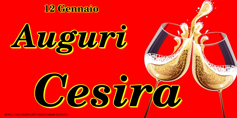 Cartoline di onomastico - 12 Gennaio - Auguri Cesira!