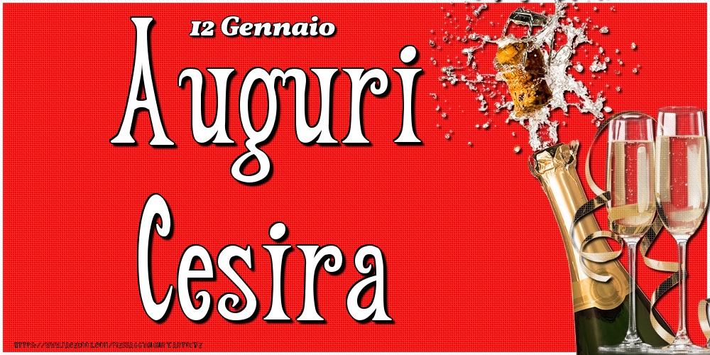 Cartoline di onomastico - Champagne | 12 Gennaio - Auguri Cesira!