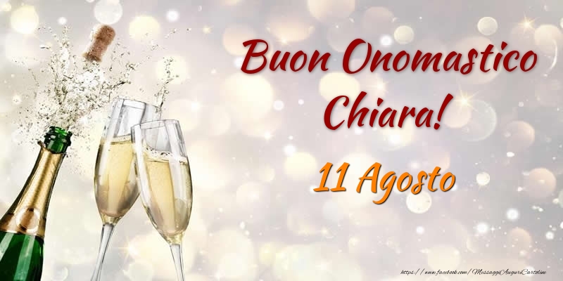 Cartoline di onomastico - Champagne | Buon Onomastico Chiara! 11 Agosto