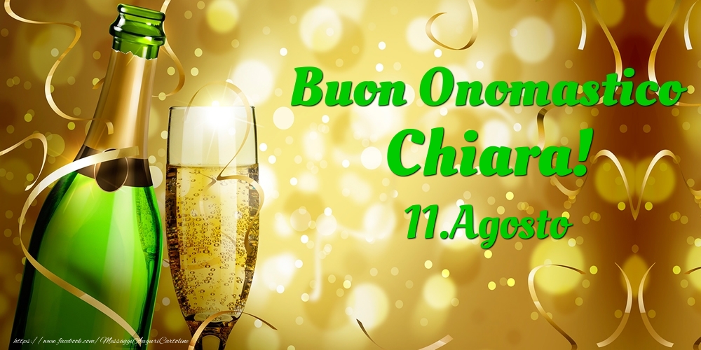  Cartoline di onomastico - Champagne | Buon Onomastico Chiara! 11.Agosto -