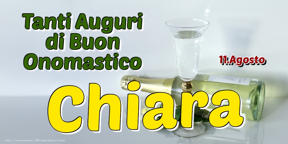 Cartoline di onomastico - Champagne | 11.Agosto - Tanti Auguri di Buon Onomastico Chiara