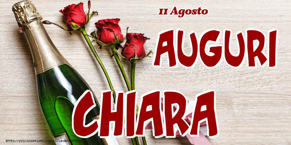 Cartoline di onomastico - Champagne & Fiori | 11 Agosto - Auguri Chiara!