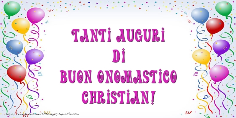 Cartoline di onomastico - Palloncini | Tanti Auguri di Buon Onomastico Christian!