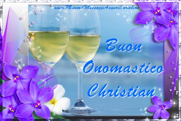 Cartoline di onomastico - Champagne & Fiori | Buon Onomastico Christian