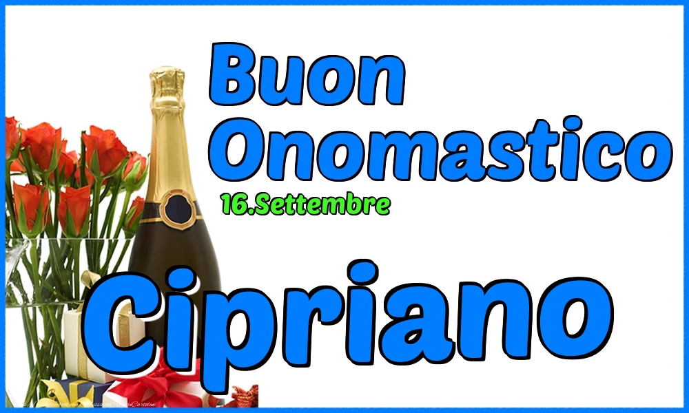 Cartoline di onomastico - Champagne & Rose | 16.Settembre - Buon Onomastico Cipriano!