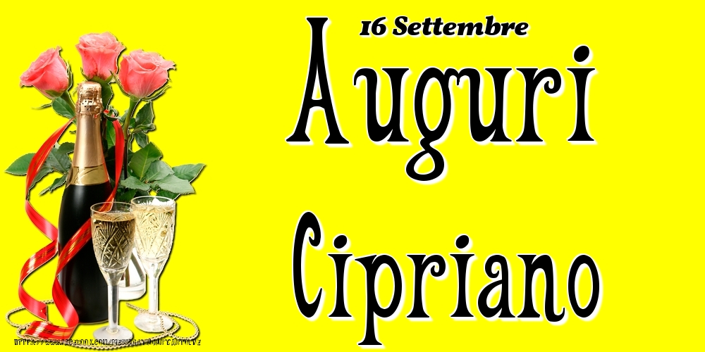 Cartoline di onomastico - Champagne & Fiori | 16 Settembre - Auguri Cipriano!