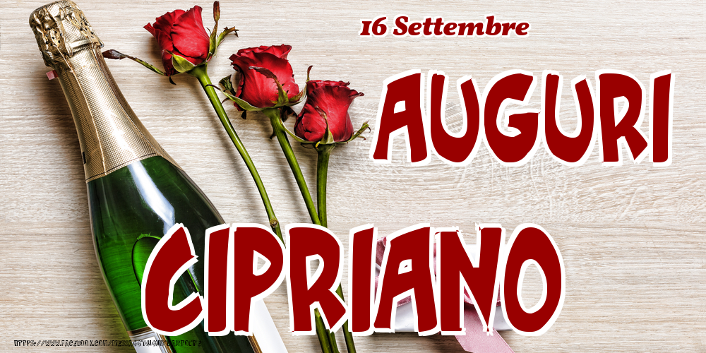 Cartoline di onomastico - Champagne & Fiori | 16 Settembre - Auguri Cipriano!