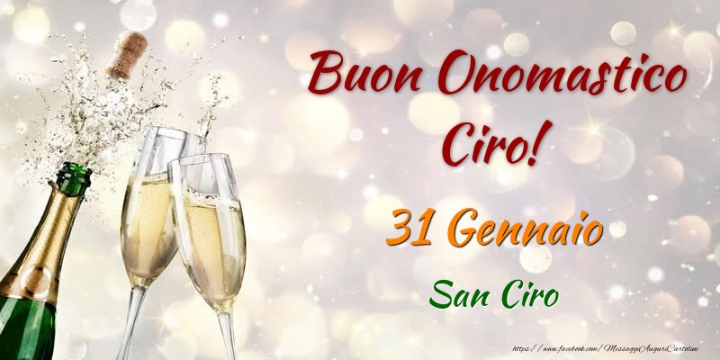 Cartoline di onomastico - Champagne | Buon Onomastico Ciro! 31 Gennaio San Ciro