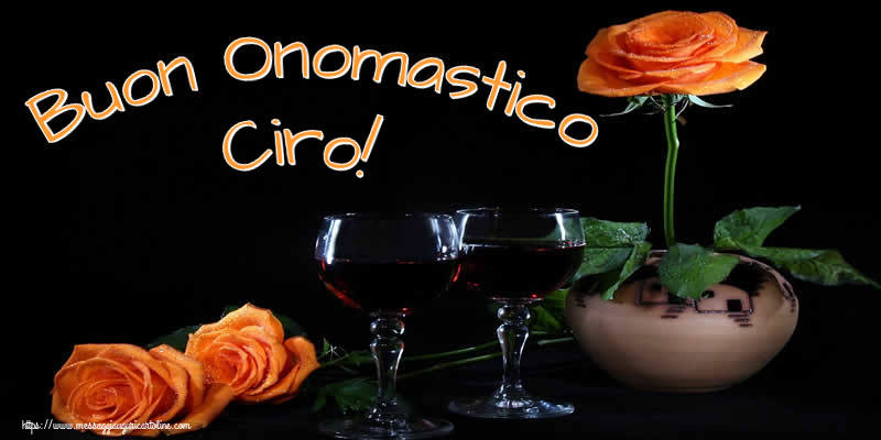 Cartoline di onomastico - Champagne & Rose | Buon Onomastico Ciro!