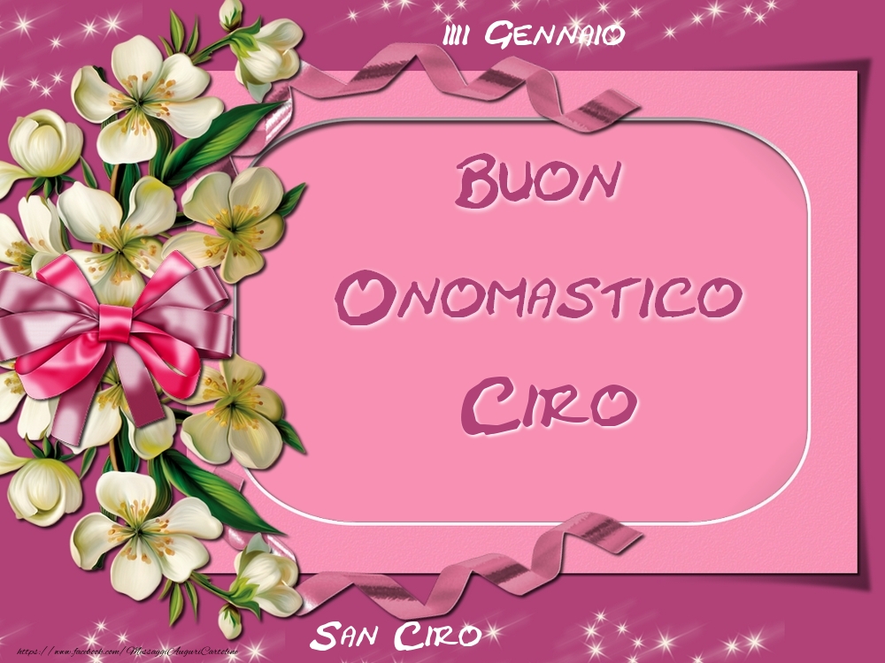 Cartoline di onomastico - Fiori | San Ciro Buon Onomastico, Ciro! 31 Gennaio