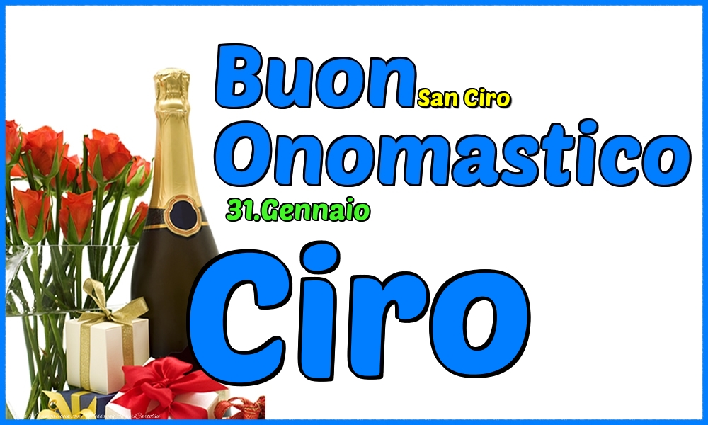 Cartoline di onomastico - Champagne & Rose | 31.Gennaio - Buon Onomastico Ciro!