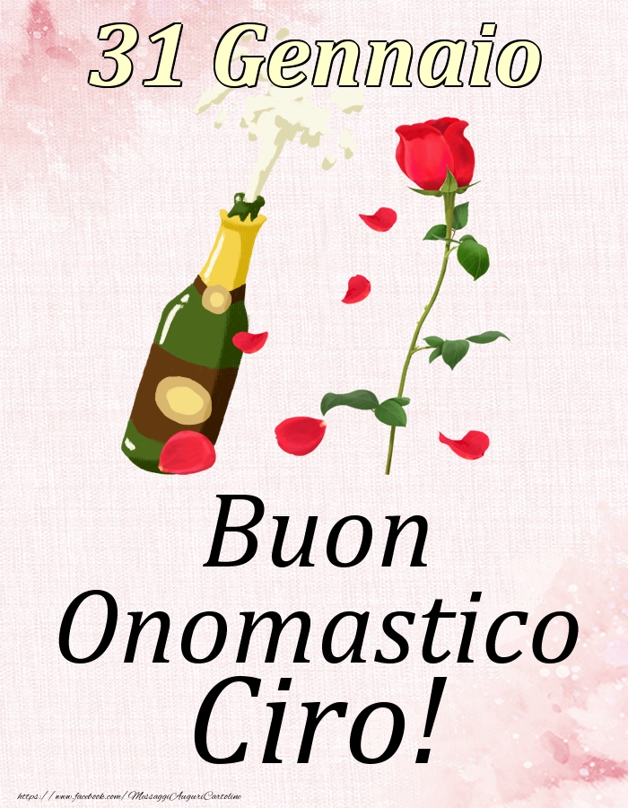 Cartoline di onomastico - Champagne & Rose | Buon Onomastico Ciro! - 31 Gennaio