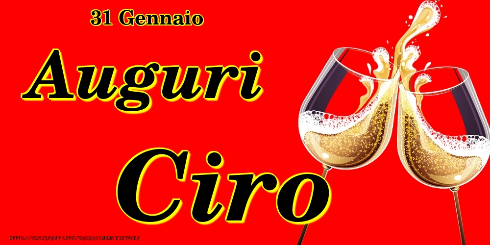 Cartoline di onomastico - Champagne | 31 Gennaio - Auguri Ciro!