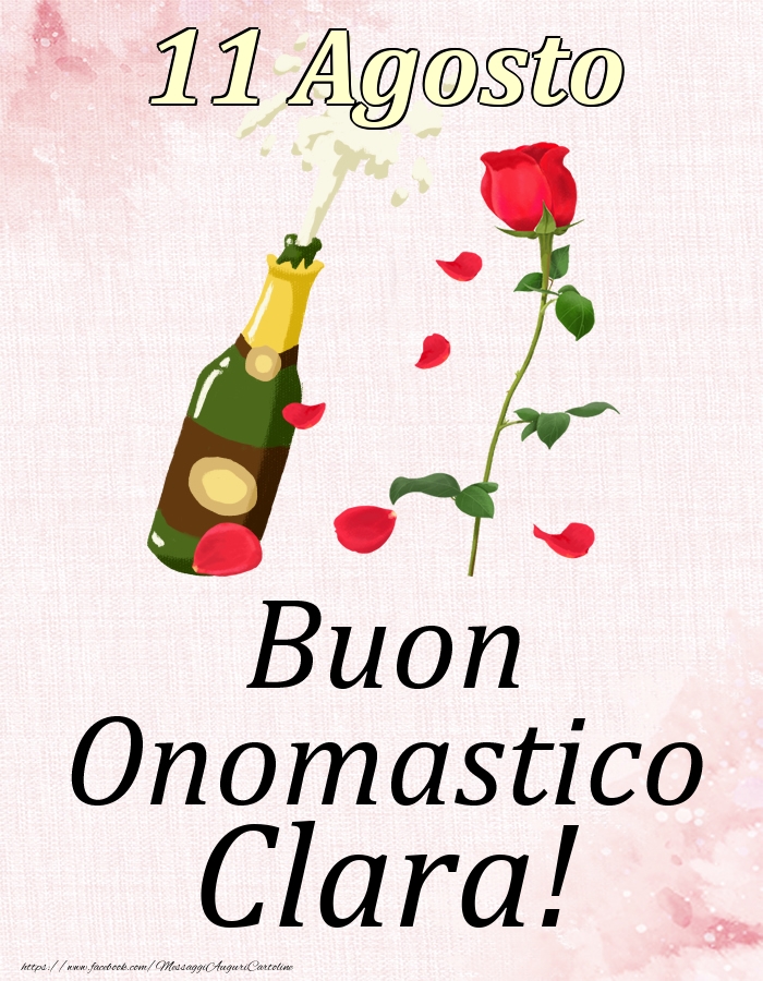Cartoline di onomastico - Champagne & Rose | Buon Onomastico Clara! - 11 Agosto