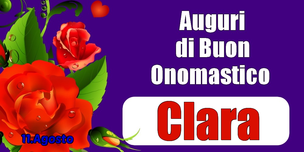 Cartoline di onomastico - 11.Agosto - Auguri di Buon Onomastico  Clara!