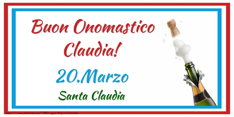 Cartoline di onomastico - Buon Onomastico Claudia! 20.Marzo Santa Claudia