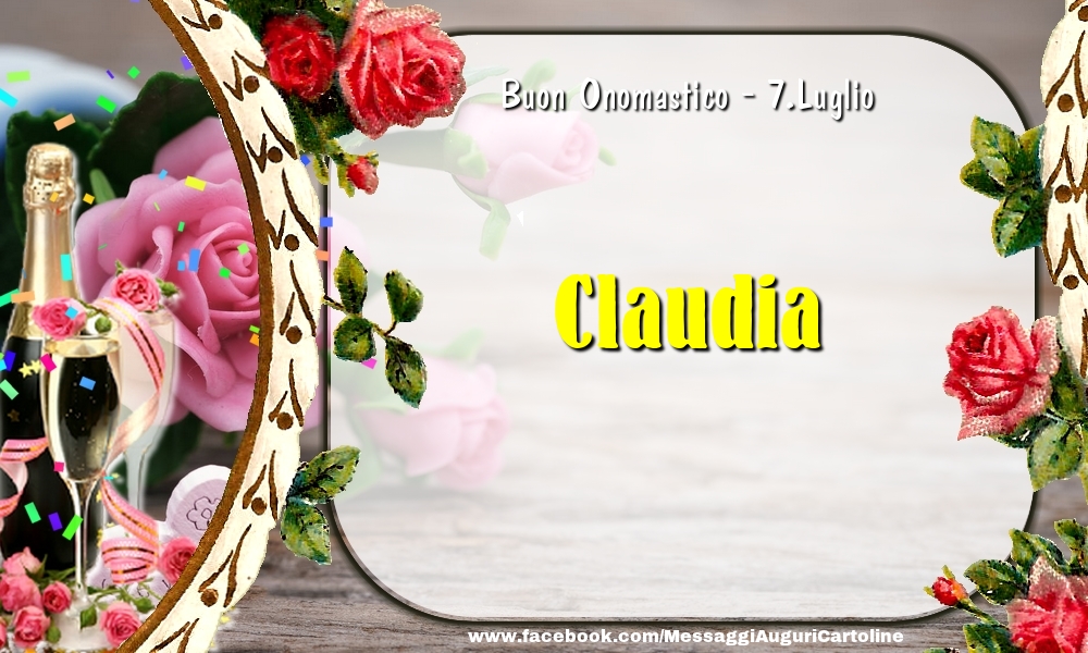 Cartoline di onomastico - Buon Onomastico, Claudia! 7.Luglio