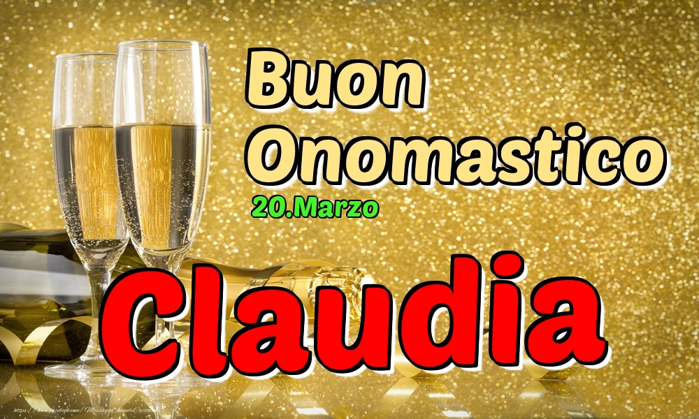 Cartoline di onomastico - Champagne | 20.Marzo - Buon Onomastico Claudia!