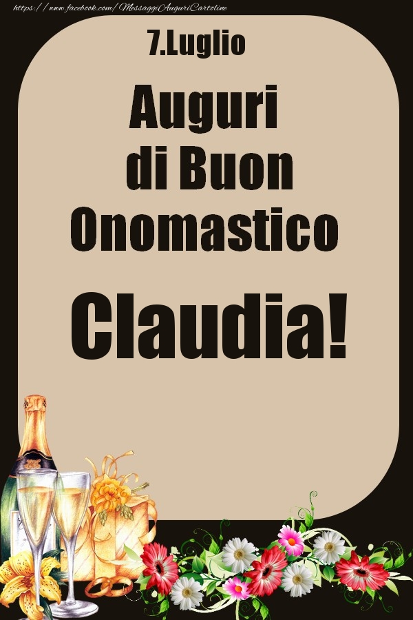 Cartoline di onomastico - 7.Luglio - Auguri di Buon Onomastico  Claudia!