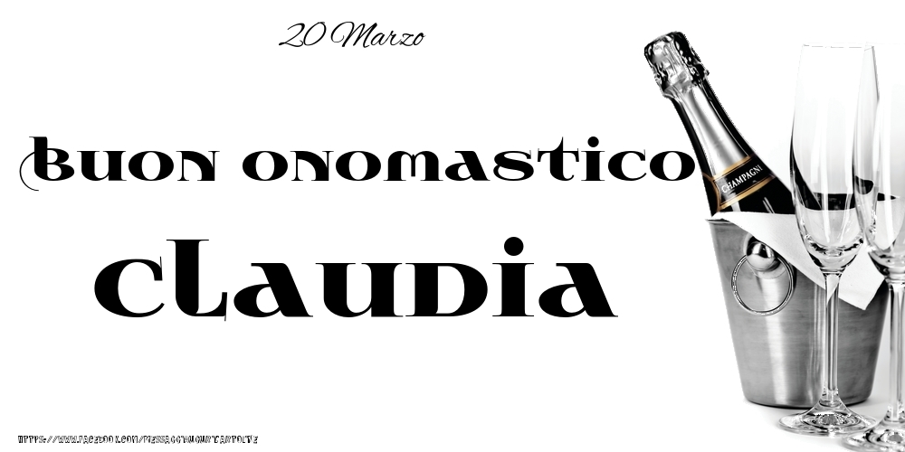 Cartoline di onomastico - Champagne | 20 Marzo - Buon onomastico Claudia!