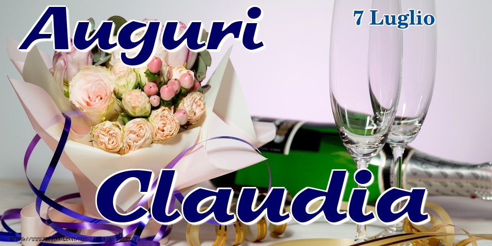 Cartoline di onomastico - Champagne & Fiori | 7 Luglio - Auguri Claudia!