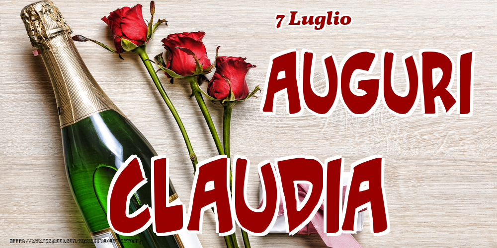  Cartoline di onomastico - Champagne & Fiori | 7 Luglio - Auguri Claudia!