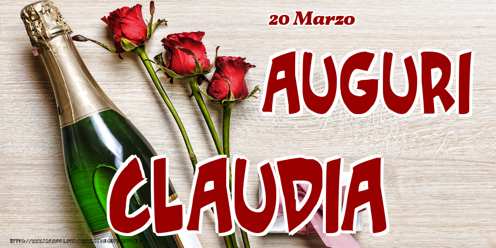 Cartoline di onomastico - Champagne & Fiori | 20 Marzo - Auguri Claudia!