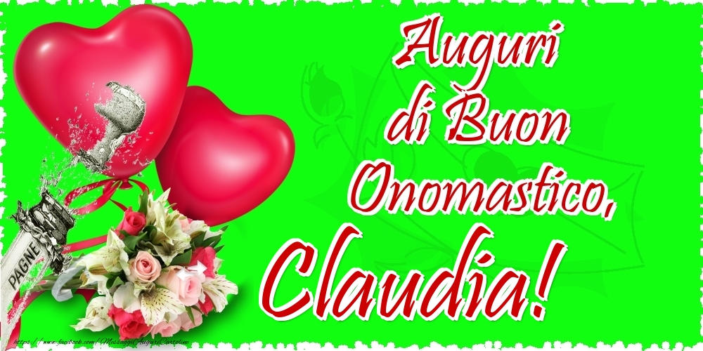 Cartoline di onomastico - Champagne & Cuore & Fiori | Auguri di Buon Onomastico, Claudia