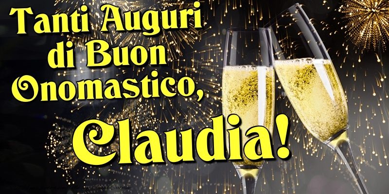 Cartoline di onomastico - Champagne | Tanti Auguri di Buon Onomastico, Claudia