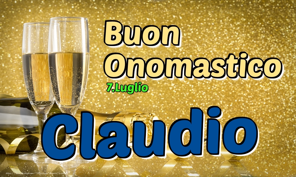  Cartoline di onomastico - Champagne | 7.Luglio - Buon Onomastico Claudio!
