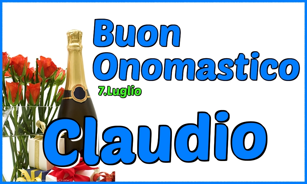 Cartoline di onomastico - Champagne & Rose | 7.Luglio - Buon Onomastico Claudio!