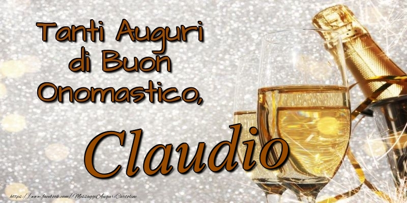 Cartoline di onomastico - Champagne | Tanti Auguri di Buon Onomastico, Claudio