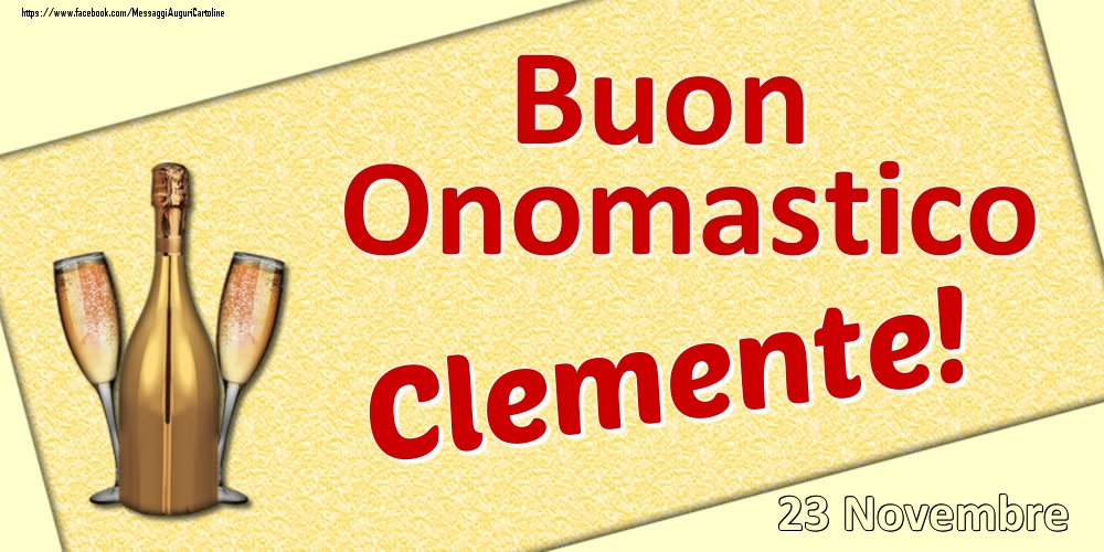 Cartoline di onomastico - Champagne | Buon Onomastico Clemente! - 23 Novembre