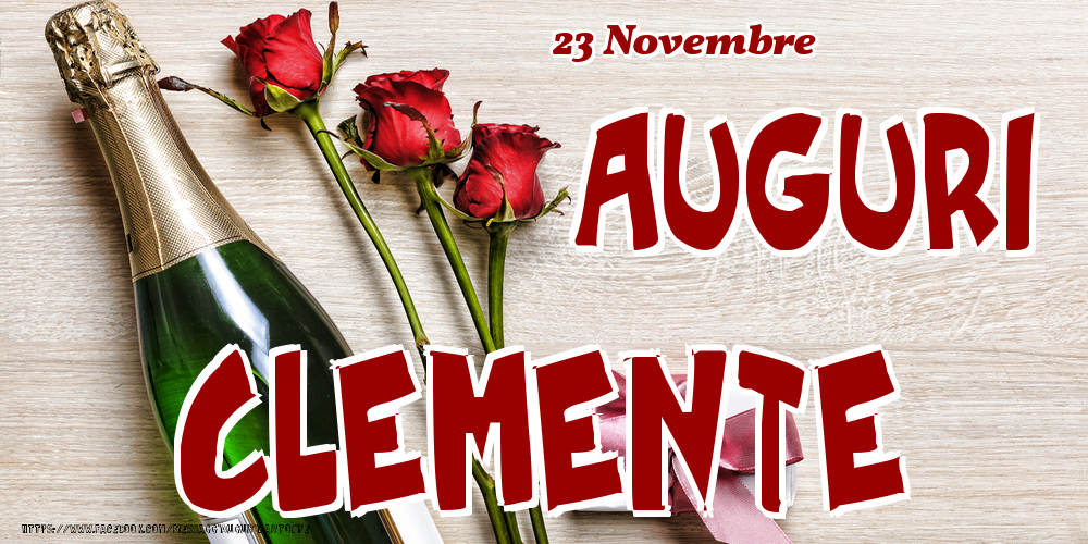 Cartoline di onomastico - Champagne & Fiori | 23 Novembre - Auguri Clemente!