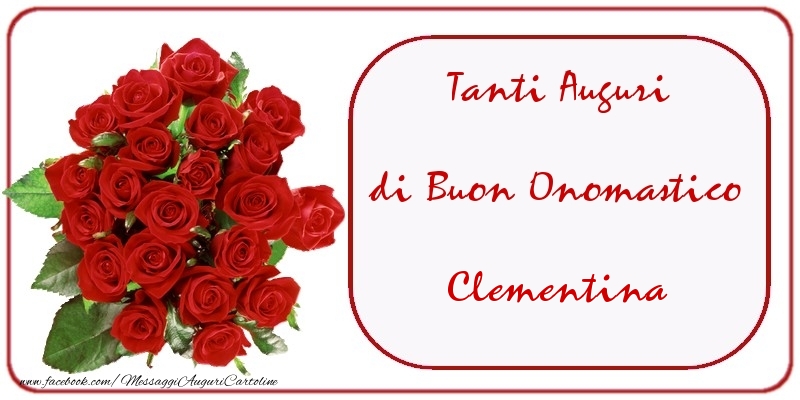 Cartoline di onomastico - Mazzo Di Fiori & Rose | Tanti Auguri di Buon Onomastico Clementina