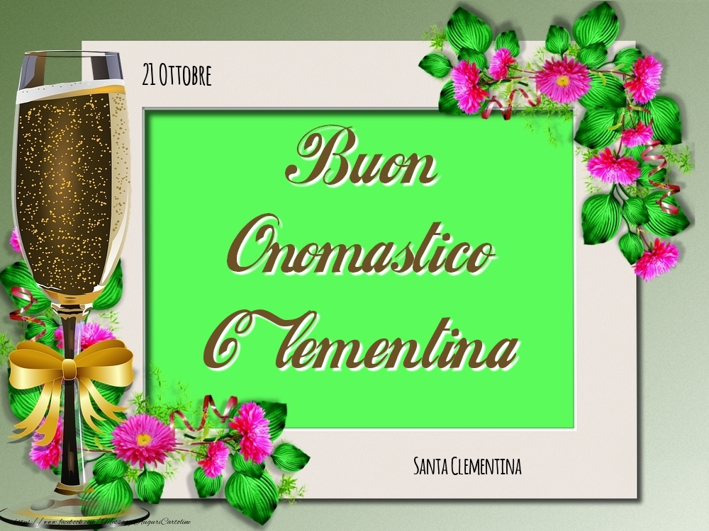 Cartoline di onomastico - Rose | Santa Clementina Buon Onomastico, Clementina! 21 Ottobre