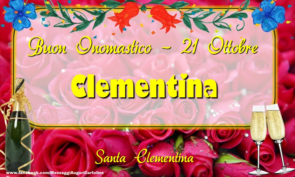 Cartoline di onomastico - Champagne & Rose | Santa Clementina Buon Onomastico, Clementina! 21 Ottobre