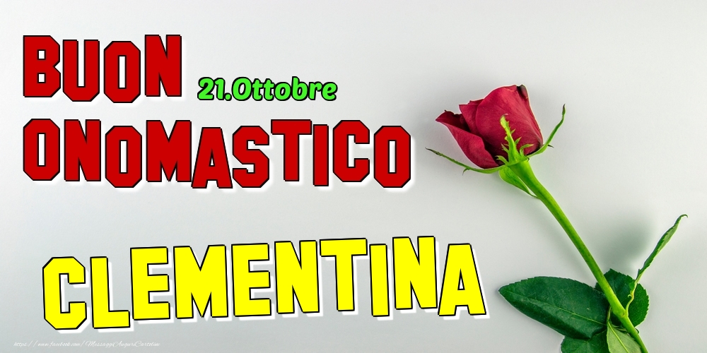 Cartoline di onomastico - Rose | 21.Ottobre - Buon Onomastico Clementina!