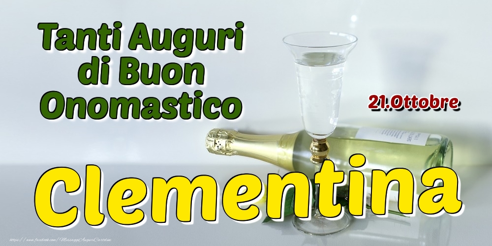 Cartoline di onomastico - Champagne | 21.Ottobre - Tanti Auguri di Buon Onomastico Clementina