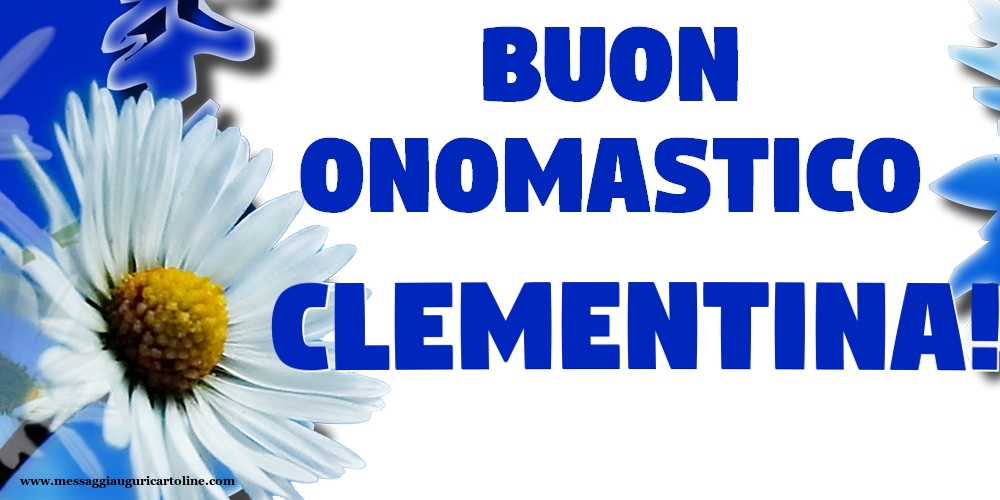 Cartoline di onomastico - Buon Onomastico Clementina!