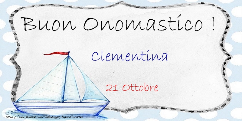 Cartoline di onomastico - Buon Onomastico  Clementina! 21 Ottobre