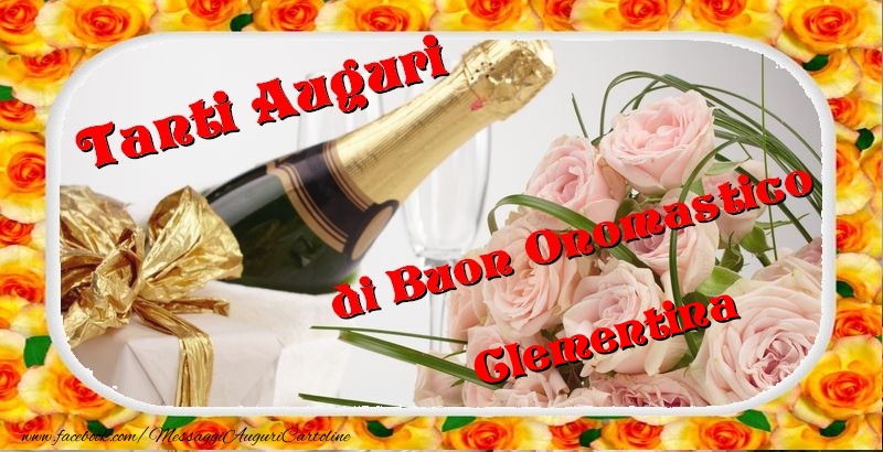Cartoline di onomastico - Champagne & Fiori & Mazzo Di Fiori & Rose | Buon onomastico, Clementina