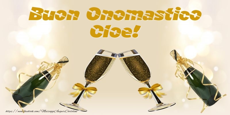 Cartoline di onomastico - Champagne | Buon Onomastico Cloe!