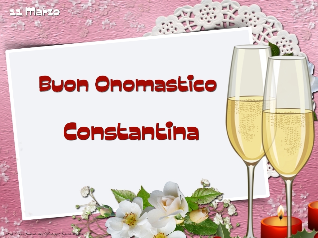 Cartoline di onomastico - Champagne & Fiori | Buon Onomastico, Constantina! 11 Marzo